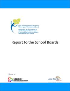Report to the School Boards  Member of: The Elgin Middlesex Oxford Workforce Planning and Development Board is an independent not-for-profit organization sponsored by the Ministry of Training