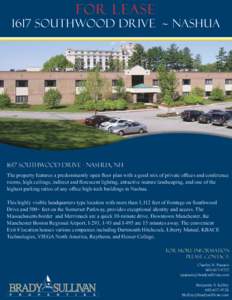 FOR LEASE[removed]southwood drive ~ Nashua 1617 Southwood drive - Nashua, nh The property features a predominantly open floor plan with a good mix of private offices and conference