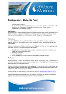 Dockmaster – Cabarita Point - Enjoy the great outdoors? Do you like liaising with customers and possess experience in high level customer Service? Would you like to be a part of an energetic Team and work on Sydney Har