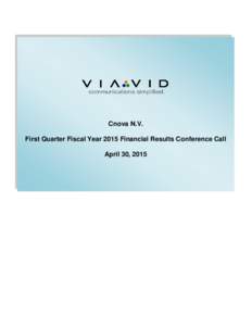 Cnova N.V. First Quarter Fiscal Year 2015 Financial Results Conference Call April 30, 2015 Cnova N.V. – First Quarter Fiscal Year 2015 Financial Results Conference Call, April 30, 2015