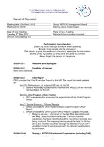 Record of Discussion Meeting date: 23rd April, 2012 Meeting time: 09:00 Group: IHTSDO Management Board Meeting place: Copenhagen