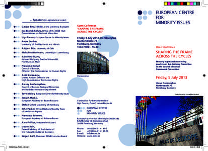 ... Speakers (in alphabetical order):  ••• 	 Gaspar Biro, Eötvös Loránd University Budapest Ilze Brands Kehris, Office of the OSCE High 	 ••• 	 Commissioner