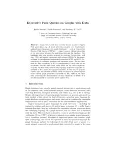 Expressive Path Queries on Graphs with Data Pablo Barcel´ o1 , Gaelle Fontaine1 , and Anthony W. Lin2,3 1 2