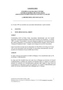 CONSTITUTION EUROPEAN FOUNDATION CENTRE/ CENTRE EUROPÉEN DES FONDATIONS ASSOCIATION INTERNATIONALE SANS BUT LUCRATIF A 1000 BRUSSELS, RUE ROYALE 94. _____________________________________________________________