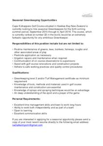 Seasonal Greenkeeping Opportunities Cape Kidnappers Golf Course situated in Hawkes Bay New Zealand is currently looking to hire seasonal Greenkeepers for the forth coming summer period, September 2015 through to April 20
