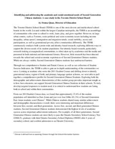 Identifying and addressing the academic and social-emotional needs of Second Generation Chinese students: A case study in the Toronto District School Board by Donna Quan, Director of Education The Toronto District School