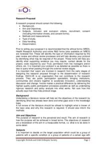 Research Proposal A research proposal should contain the following:  Background,  Aim and Objectives,  Subjects, inclusion and exclusion criteria, recruitment, consent (including information sheets, and consent 