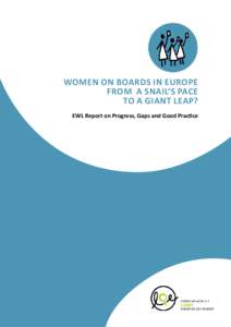 Women on boards IN EUROPE from a snail’s pace to a giant leap? EWL Report on Progress, Gaps and Good Practice  The European Women’s Lobby (EWL) is the largest umbrella