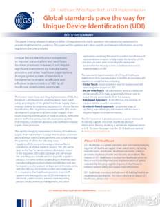 GS1 Healthcare White Paper Brief on UDI implementation  Global standards pave the way for Unique Device Identification (UDI) Executive Summary This paper is being released in advance of the UDI regulations to clarify que