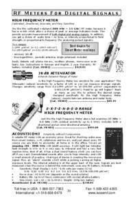 RF METERS FOR DIGITAL SIGNALS HIGH FREQUENCY METER Calibrated, Directional, Accurate, and Very Sensitive We like this calibrated wideband (800 MHz ~ 2.5 GHz) RF meter because it has a switch which allows a choice of peak