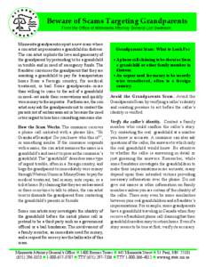 Beware of Scams Targeting Grandparents From the Office of Minnesota Attorney General Lori Swanson Minnesota grandparents report a new scam where a con artist impersonates a grandchild in distress. The con artist exploits