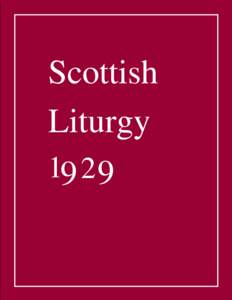 Scottish Liturgy[removed] Table of Contents THE SCOTTISH LITURGY_____________________________________________________________________ 3