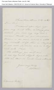 From Jane Foster to Morrison Foster, June 30, 1862 Foster Hall Collection, CAM.FHC[removed], Center for American Music, University of Pittsburgh. From Jane Foster to Morrison Foster, June 30, 1862 Foster Hall Collection,