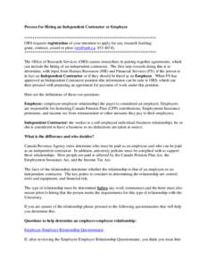 Process for Hiring an Independent Contractor or Employee ***************************************************************** ORS requests registration of your intention to apply for any research funding: grant, contract, a