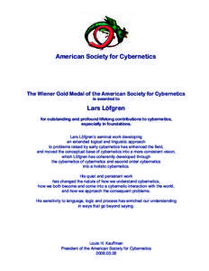 American Society for Cybernetics  The Wiener Gold Medal of the American Society for Cybernetics is awarded to  Lars Löfgren