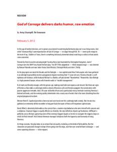 REVIEW  God of Carnage delivers darks humor, raw emotion   By: Amy Stumpfl, The Tennessean