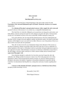 DECLARATION BY THE PRESIDENT OF ICELAND On the occasions that I have referred legislation to the nation under Article 26 of the Constitution, it has concerned fundamental aspects of Iceland’s democratic structure or it