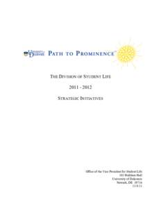 THE DIVISION OF STUDENT LIFE[removed]STRATEGIC INITIATIVES Office of the Vice President for Student Life 101 Hullihen Hall