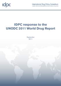 IDPC response to the UNODC 2011 World Drug Report September 2011  IDPC response to the