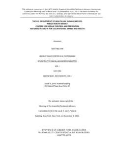 This verbatim transcript of the WTC Health Program Scientific/Technical Advisory Committee, Committee Meeting held in New York City November 9-10, 2011, has been reviewed for concerns under the Privacy Act (5 U.S.C. § 5