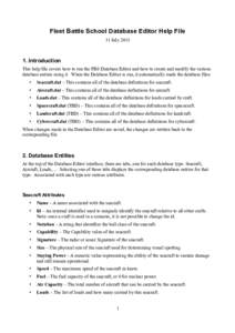 Fleet Battle School Database Editor Help File 31 JulyIntroduction This help file covers how to run the FBS Database Editor and how to create and modify the various database entries using it. When the Database Ed