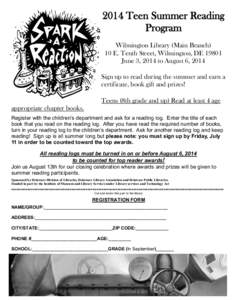 2014 Teen Summer Reading Program Wilmington Library (Main Branch) 10 E. Tenth Street, Wilmington, DE[removed]June 3, 2014 to August 6, 2014 Sign up to read during the summer and earn a