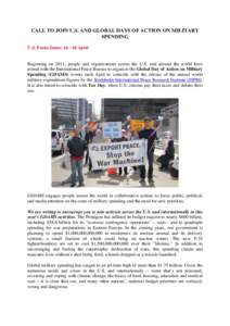CALL TO JOIN U.S. AND GLOBAL DAYS OF ACTION ON MILITARY SPENDING U.S. Focus Dates: April Beginning on 2011, people and organizations across the U.S. and around the world have joined with the International Peace B