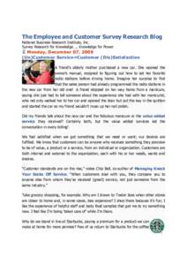 The Employee and Customer Survey Research Blog National Business Research Institute, Inc. Survey Research for Knowledge ... Knowledge for Power Monday, December 07, 2009 (Un)Customer Service=Customer (Dis)Satisfaction