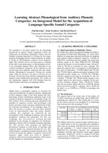Learning Abstract Phonological from Auditory Phonetic Categories: An Integrated Model for the Acquisition of Language-Speciﬁc Sound Categories Paul Boersma* , Paola Escudero† and Rachel Hayes‡ of Amsterdam, Amsterd