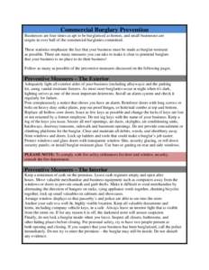 Commercial Burglary Prevention Businesses are four times as apt to be burglarized as homes, and small businesses are targets in over half of the commercial burglaries committed. These statistics emphasize the fact that y