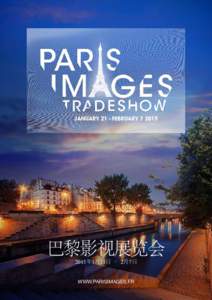 巴黎影视展览会 2015年1月21日 – 2月7日 www.parisimages.fr Paris Images Digital Summit[removed]janvier 2015 : Centre des Arts, Enghien-les-Bains