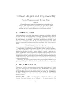 Taxicab Angles and Trigonometry Kevin Thompson and Tevian Dray Abstract A natural analogue to angles and trigonometry is developed in taxicab geometry. This structure is then analyzed to see which, if any, similar triang