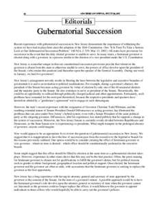 Recent experiences with gubernatorial succession in New Jersey demonstrate the importance of rethinking the system we have had in place here since the adoption of the 1844 Constitution. (See 