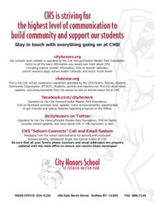 CHS is striving for the highest level of communication to build community and support our students Stay in touch with everything going on at CHS! cityhonors.org Our school’s main website is operated by the City Honors/