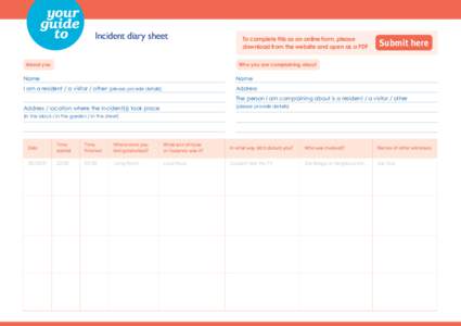 Incident diary sheet  To complete this as an online form, please download from the website and open as a PDF  About you