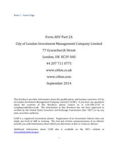 Item 1 – Cover Page  Form ADV Part 2A City of London Investment Management Company Limited 77 Gracechurch Street London, UK EC3V 0AS