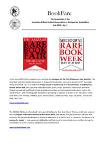 BookFare The Newsletter of the Australian & New Zealand Association of Antiquarian Booksellers July[removed]No. 7  In this issue of ANZAAB’s newsletter you will find the catalogue for the 2013 Melbourne Rare Book Fair. 