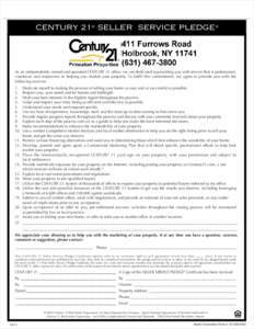 CENTURY 21® SELLER SERVICE PLEDGE®  ® Real Estate for Your WorldSM As an independently owned and operated CENTURY 21 office, we are dedicated to providing you with service that is professional,