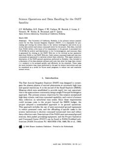 Science Operations and Data Handling for the FAST Satellite J.P. McFadden, R.E. Ergun, C.W. Carlson, W. Herrick, J. Loran, J. Vernetti, W. Teitler, K. Bromund, and T. Quinn Space Sciences Laboratory, University of Califo