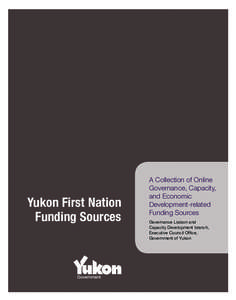 Yukon First Nation Funding Sources A Collection of Online Governance, Capacity, and Economic