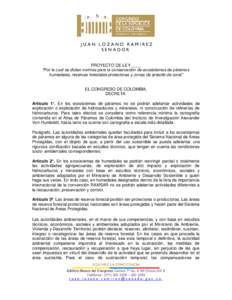 JUAN LOZANO RAMIREZ SENADOR PROYECTO DE LEY ____ “Por la cual se dictan normas para la conservación de ecosistemas de páramos humedales, reservas forestales protectoras y zonas de arrecife de coral”