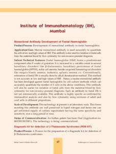 Institute of Immunohematology (IIH), Mumbai Monoclonal Antibody Development of Foetal Haemoglobin Product/Process: Development of monoclonal antibody to foetal haemoglobin. Application/Uses: Murine monoclonal antibody is