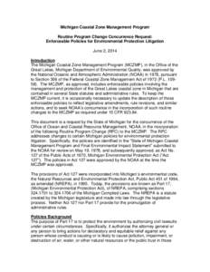 Michigan Coastal Zone Management Program Routine Program Change Concurrence Request: Enforceable Policies for Environmental Protection Litigation June 2, 2014 Introduction The Michigan Coastal Zone Management Program (MC