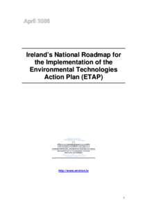 April[removed]Ireland’s National Roadmap for the Implementation of the Environmental Technologies Action Plan (ETAP)