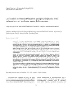 Indian J Med Res 142, September 2015, ppDOI:Association of vitamin D receptor gene polymorphisms with polycystic ovary syndrome among Indian women Shilpi Dasgupta, Joyita Dutta, Sandhya 