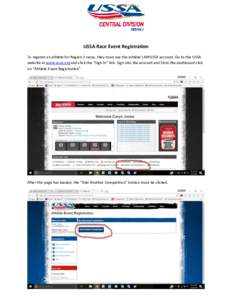 USSA Race Event Registration To register an athlete for Region 1 races, they must use the athlete’s MYUSSA account. Go to the USSA website at www.ussa.org and click the “Sign In” link. Sign into the account and fro