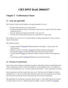 CRT-DWF Draft[removed]Chapter 2 Conformance Clause 2.1 Scope and applicability The Voluntary Voting System Guidelines are intended primarily for use by: • •