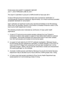 FOOD ANALYSIS SAFETY SUMMARY REPORT JULY 1, 2010 THROUGH JUNE 30, 2011 This report is submitted in pursuant to AARS[removed]for fiscal year 2011 A total of 99 food and environmental samples were examined for adulteration 