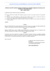 BULLETIN OFFICIEL DU MINISTÈRE DE LA JUSTICE ET DES LIBERTÉS  Arrêté du 4 mai 2011 portant cessation de fonctions et nomination (régisseurs d’avances et de recettes) au TGI de Mamoudzou NOR : JUSB1113341A Le garde