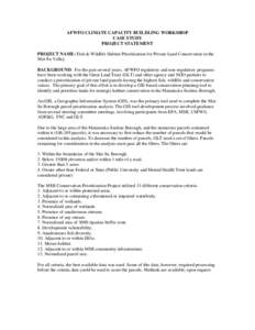 AFWFO CLIMATE CAPACITY BUILDLING WORKSHOP CASE STUDY PROJECT STATEMENT PROJECT NAME: Fish & Wildlife Habitat Prioritization for Private Land Conservation in the Mat-Su Valley. BACKGROUND: For the past several years, AFWF